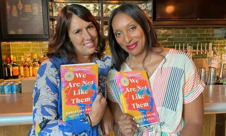 Jo Piazza and Christine Pride are authors of the novel &quot;We Are Not Like Them.&quot;