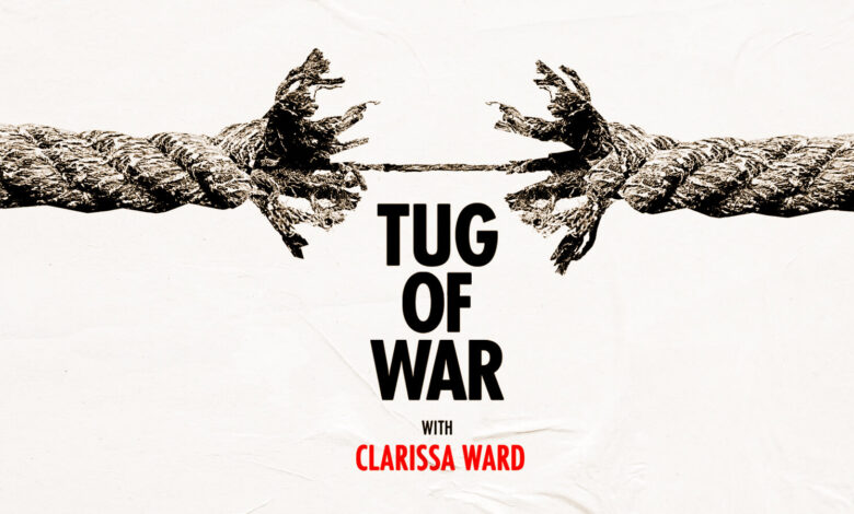Tug of War - Podcast on CNN Audio