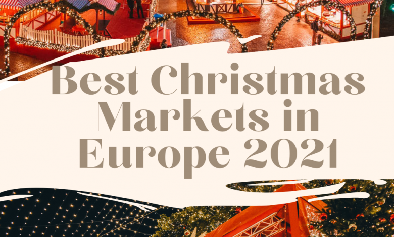 Best Christmas Markets in Europe 2021