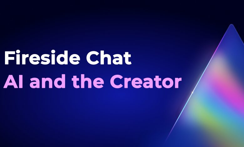 Fireside Chat: AI  the Creator
