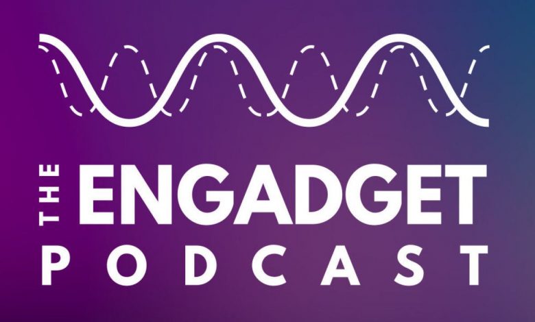 Engadget Podcast