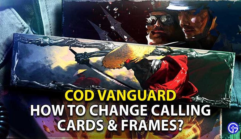 How To Change Calling Card & Frame?