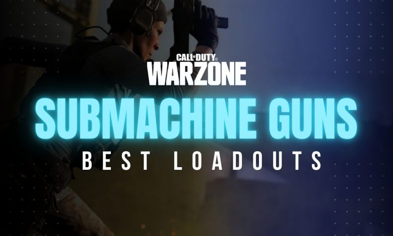 Best Warzone SMGs and loadouts to use for them