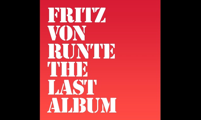 Fritz von Runte The Last Album Album