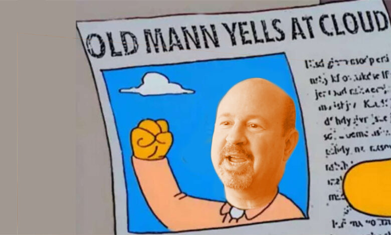 Old Mann Yells at Cloud-Sunday Funday - Are you enjoying it?