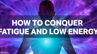 How to Conquer Fatigue and Low Energy