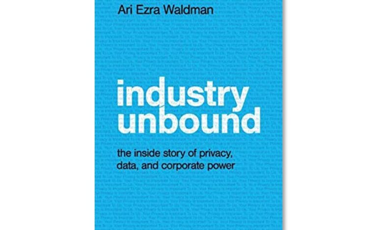 Industry Unbound, book review: How the tech industry pays for lip services to protect data and privacy