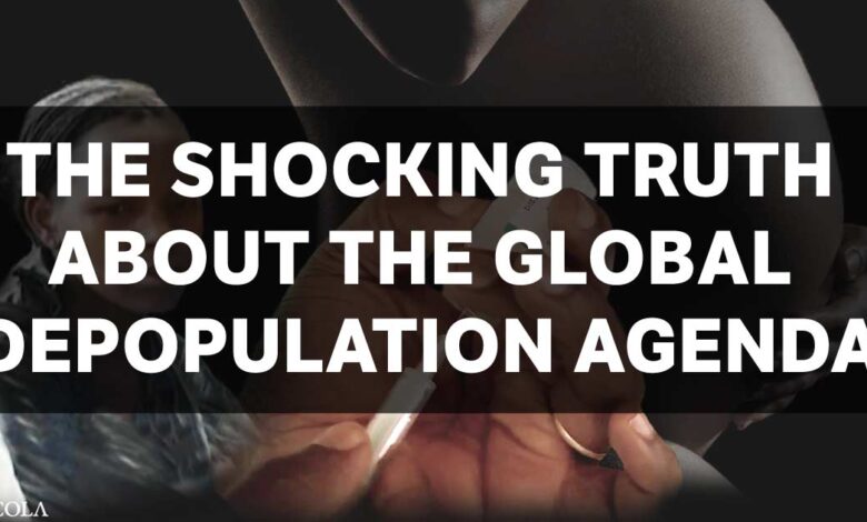 The Shocking Truth About the Global Depopulation Agenda