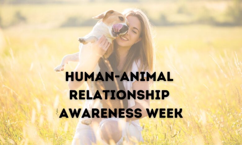 Human-Animal Relationship Awareness Week -- second week of November