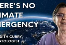 “There is no emergency” – Dr Judith Curry, climate change dissident climatologist – Accept it?