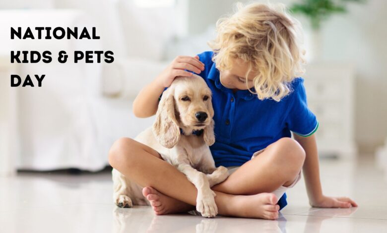 National Kids and Pets Day is a pet holiday dedicated to celebrating the friendships we form with the first dogs, cats and other pets whose paw prints forever left their impression on our heart.