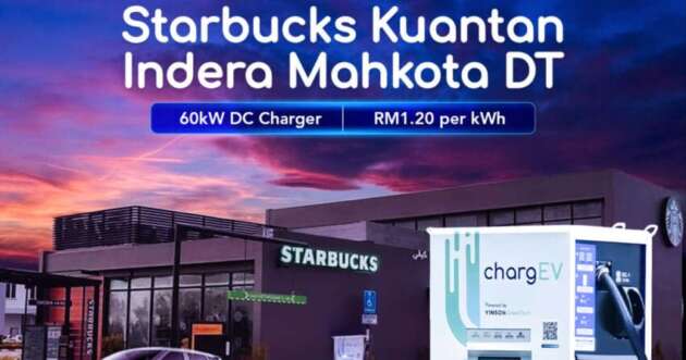 ChargEV tambah pengecas DC 60 kW di Starbucks Indera Mahkota Kuantan — RM1.20 bagi setiap kWh