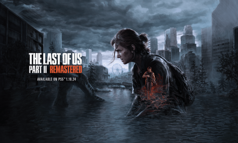 The Last of Us Part II Remastered coming to PS5 on January 19, 2024 – PlayStation.Blog