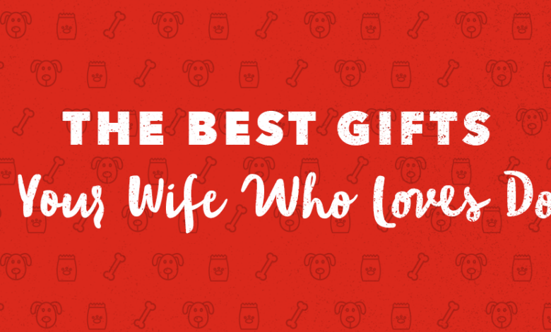 The Best Gifts for Your Wife Who Loves Dogs