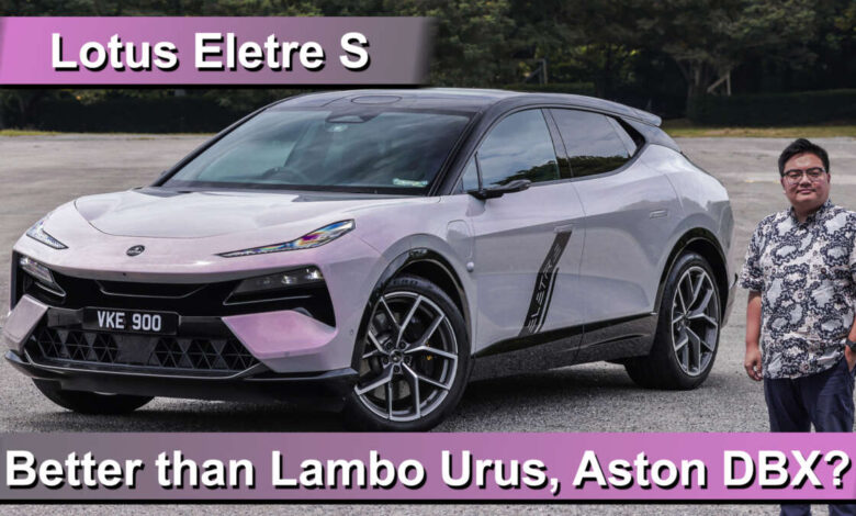 2024 Lotus Eletre S Malaysian review – EV hyper SUV worth RM700k?