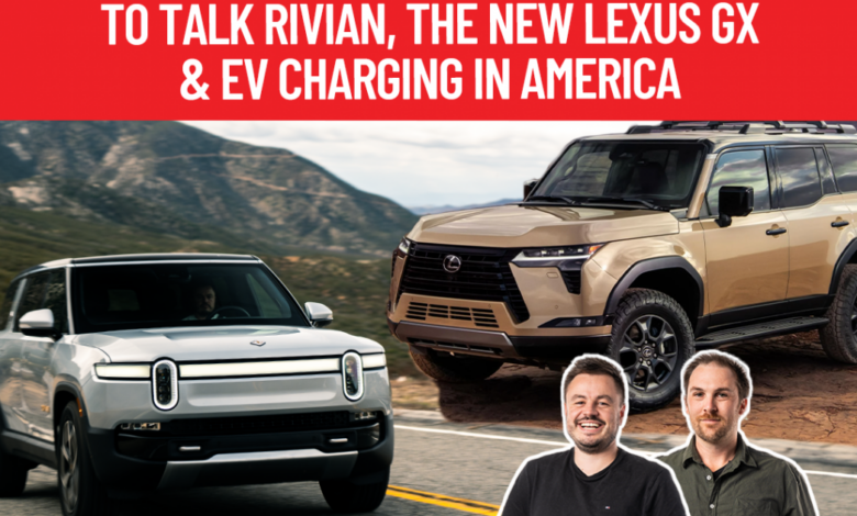 Podcast: Lexus GX, Rivian R1S and EV charging
