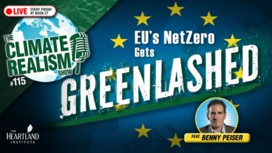 EU NetZero gets “Greenlashed” – A reckoning is taking shape – Climate Realism Agenda #115 – Are you happy with it?